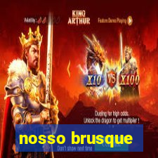 nosso brusque